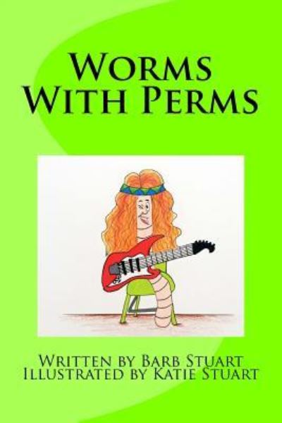 Cover for Barb Stuart · Worms With Perms (Paperback Book) (2017)