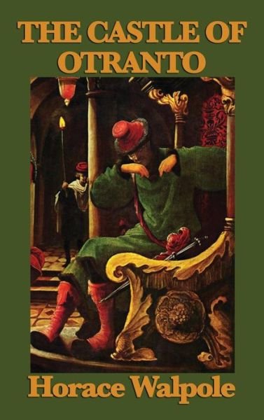 The Castle of Otranto - Horace Walpole - Boeken - SMK Books - 9781515434627 - 3 april 2018