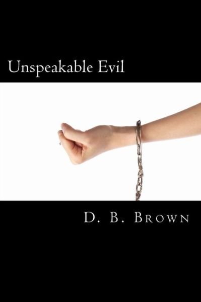 Cover for D B Brown · Unspeakable Evil (Paperback Book) (2015)
