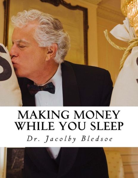 Cover for Jacolby Bledsoe · Making Money While You Sleep (Paperback Book) (2015)