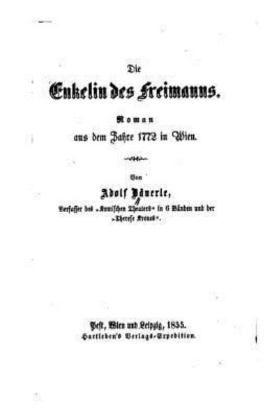 Cover for Adolf Bauerle · Die Enkelin des Freimanns, Roman aus dem Jahre 1772 in Wien (Pocketbok) (2015)