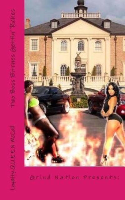 Cover for Loyalty Q U E E N McCall · Two Boss Bitches Gettin' Riches (Paperback Book) (2015)