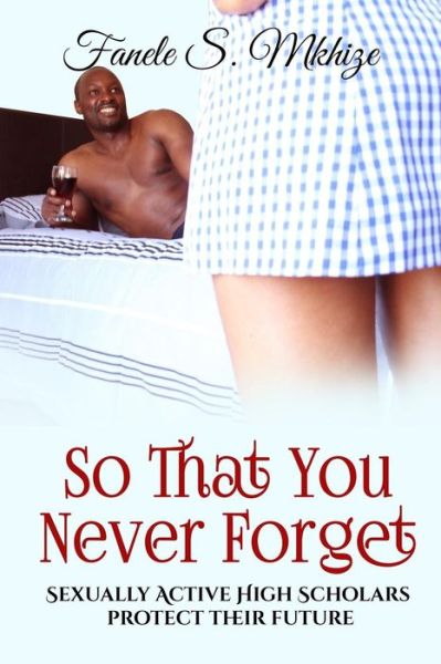 Cover for Fanele S Mkhize · So That You Never Forget (Paperback Book) (2015)