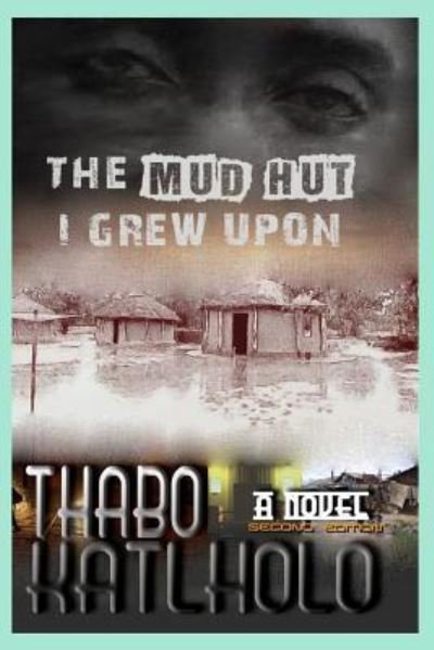Cover for Thabo Katlholo · The Mud Hut I Grew Upon (Paperback Bog) (2014)