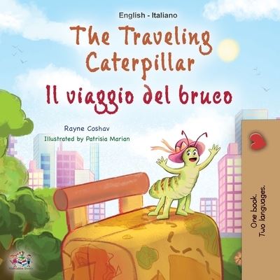 Cover for Rayne Coshav · The Traveling Caterpillar (English Italian Bilingual Children's Book) - English Italian Bilingual Collection (Paperback Book) [Large type / large print edition] (2022)