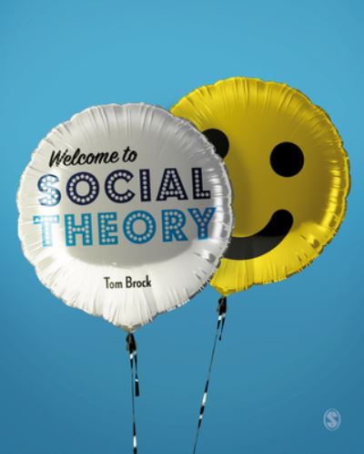 Welcome to Social Theory - Tom Brock - Kirjat - Sage Publications Ltd - 9781529732627 - maanantai 3. huhtikuuta 2023