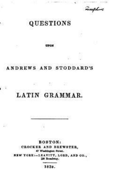 Cover for Crocker and Brewster · Questions Upon Andrews and Stoddard's Latin Grammar (Paperback Book) (2016)
