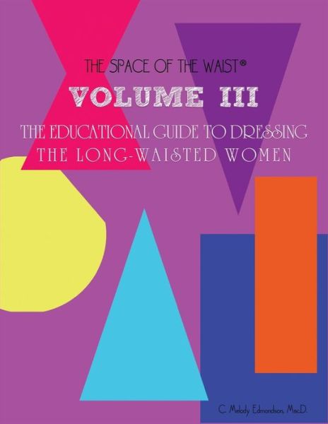 Cover for Melody Edmondson · Volume III - The Educational Guide to Dressing the Long-Waisted Women by Body Shape (Paperback Book) (2016)