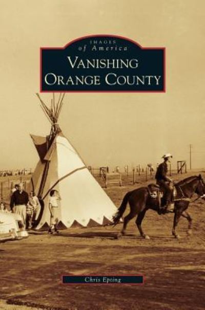 Cover for Chris Epting · Vanishing Orange County (Gebundenes Buch) (2008)