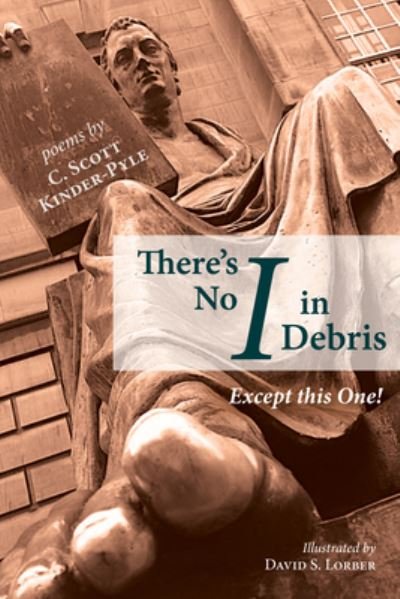 Cover for C Scott Kinder-Pyle · There's No I in Debris: Except This One! (Paperback Bog) (2018)