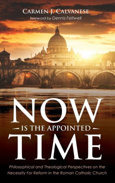 Cover for Carmen J Calvanese · Now is the Appointed Time (Innbunden bok) (2019)