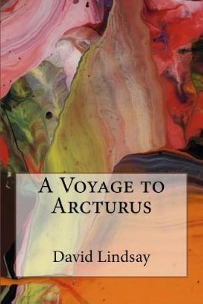 Cover for David Lindsay · A Voyage to Arcturus (Paperback Book) (2016)