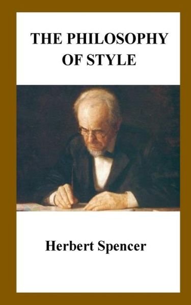 Cover for Herbert Spencer · The Philosophy of Style (Paperback Book) (2016)