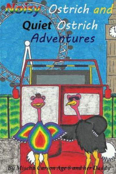 Cover for Mischa Carson · Noisy Ostrich and Quiet Ostrich Adventures (Paperback Book) (2016)