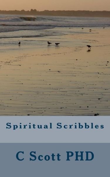 Cover for C Scott · Spiritual Scribbles (Paperback Bog) (2016)