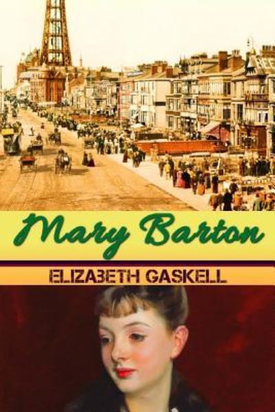 Mary Barton - Elizabeth Cleghorn Gaskell - Książki - Createspace Independent Publishing Platf - 9781539067627 - 24 września 2016