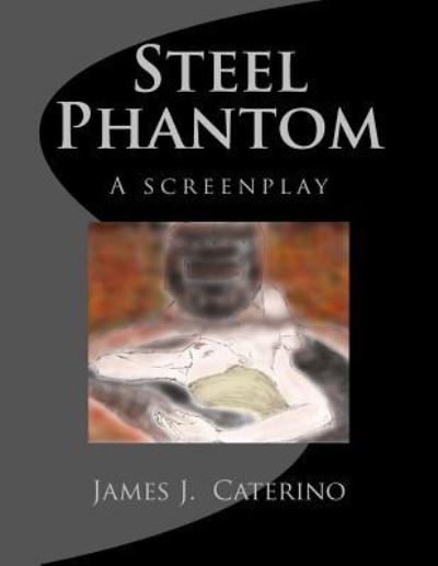 Cover for James J Caterino · Steel Phantom (Pocketbok) (2016)