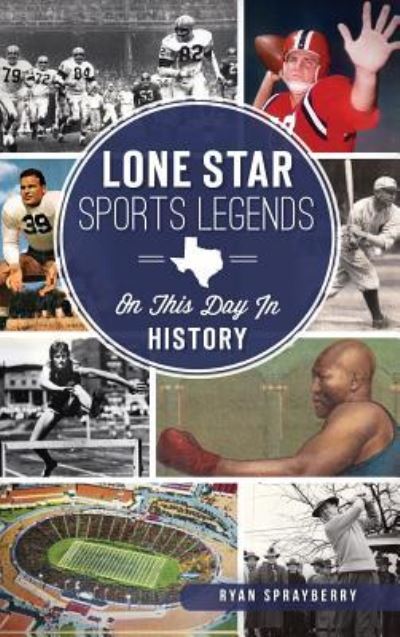 Cover for Ryan Sprayberry · Lone Star Sports Legends (Hardcover Book) (2017)
