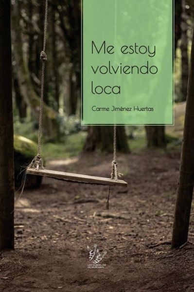 Cover for Carme Jimenez Huertas · Me Estoy Volviendo Loca (Paperback Book) (2017)