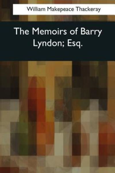 Cover for William Makepeace Thackeray · The Memoirs of Barry Lyndon, Esq. (Paperback Book) (2017)