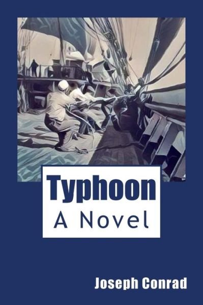 Typhoon - Joseph Conrad - Kirjat - Createspace Independent Publishing Platf - 9781546786627 - torstai 18. toukokuuta 2017