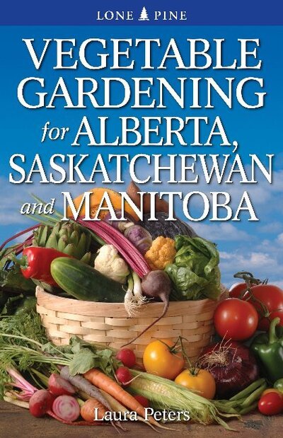 Cover for Laura Peters · Vegetable Gardening for Alberta, Saskatchewan and Manitoba (Paperback Book) (2022)