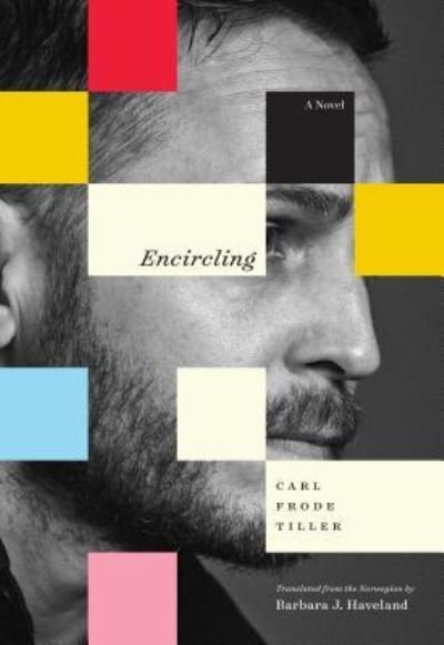 Cover for Carl Frode Tiller · Encircling: A Novel (Paperback Bog) (2017)