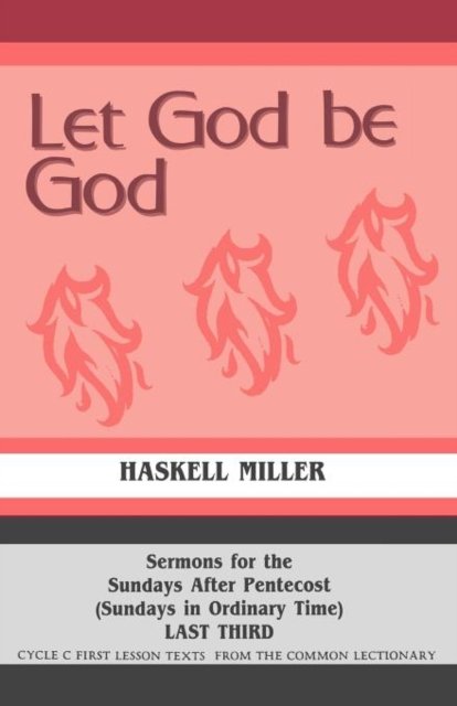 Cover for Haskell M. Miller · Let God be God (Book) (1988)