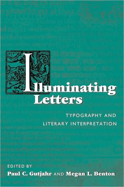 Cover for Paul C Gutjahr · Illuminating Letters: Typography and Literary Interpretation (Taschenbuch) (2010)