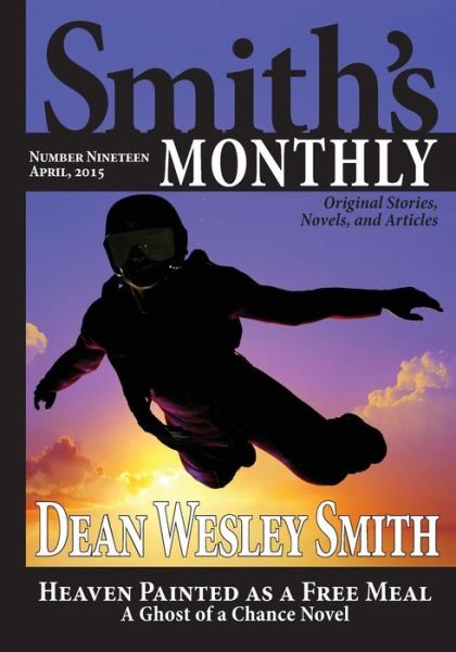 Smith's Monthly #19 - Dean Wesley Smith - Böcker - Wmg Publishing - 9781561466627 - 25 maj 2015