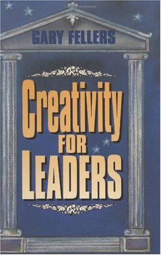 Cover for Gary Fellers · Creativity for Leaders (Hardcover Book) (1995)