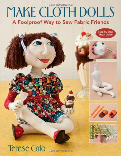 Cover for Terese Cato · Make Cloth Dolls: a Foolproof Way to Sew Fabric Friends (Paperback Book) (2010)