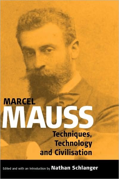 Cover for Marcel Mauss · Techniques, Technology and Civilization (Gebundenes Buch) (2006)