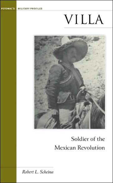 Cover for Robert L. Scheina · Villa: Soldier of the Mexican Revolution - Military Profiles (Paperback Book) [New edition] (2005)