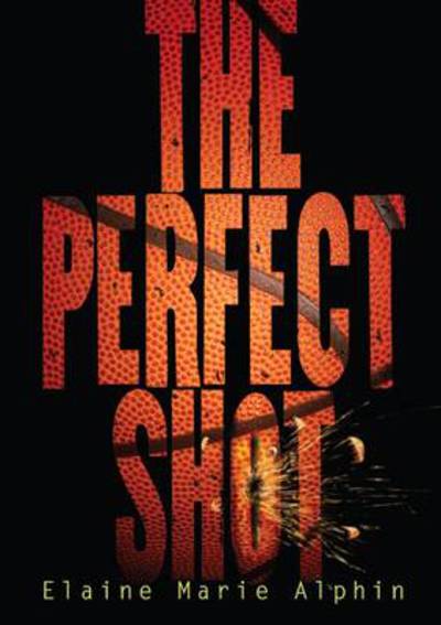 Cover for Elaine Marie Alphin · The Perfect Shot (Hardcover Book) (2005)