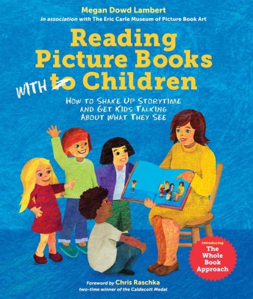 Cover for Megan Dowd Lambert · Reading Picture Books with Children: How to Shake Up Storytime and Get Kids Talking about What They See (Hardcover Book) (2015)