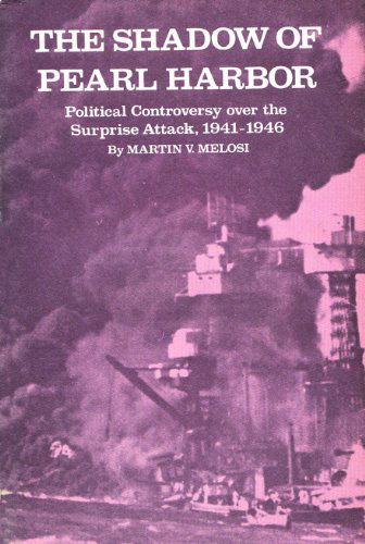 Cover for Martin Melosi · The Shadow of Pearl Harbor: Political Controversy Over the Surprise Attack, 1941-1946 (Paperback Book) (1977)