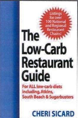 Cover for Cheri Sicard · The Low-Carb Restaurant: Eat Well at America's Favorite Restaurants and Stay on Your Diet (Paperback Book) (2004)