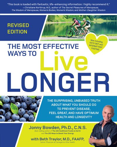 Cover for Jonny Bowden · The Most Effective Ways to Live Longer, Revised: The Surprising, Unbiased Truth About What You Should Do to Prevent Disease, Feel Great, and Have Optimum Health and Longevity (Paperback Book) [Revised edition] (2019)