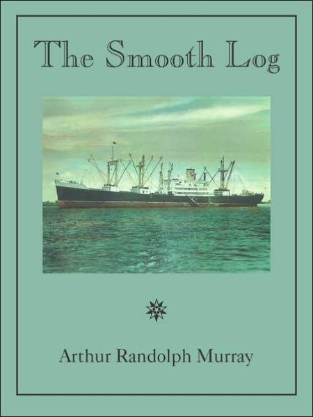 Cover for Randolph Murray Arthur · The Smooth Log (Paperback Book) (2006)