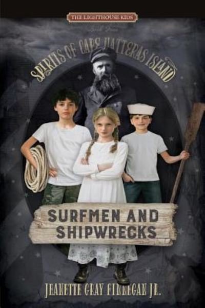 Surfmen and Shipwrecks - Jeanette Gray Finnegan Jr - Bøger - Jeanette Gray Finnegan Jr. - 9781597151627 - 15. december 2017