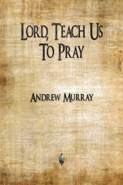 Cover for Andrew Murray · Lord, Teach Us To Pray (Paperback Book) (2018)
