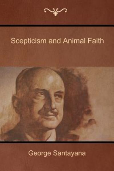 Cover for George Santayana · Scepticism and Animal Faith (Pocketbok) (2018)