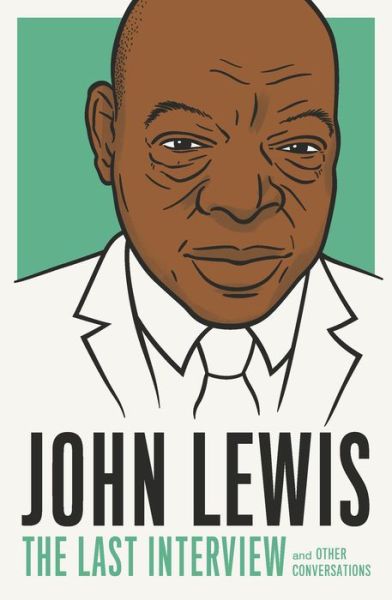 John Lewis: The Last Interview: And Other Conversations - John Lewis - Livres - Melville House Publishing - 9781612199627 - 23 novembre 2021