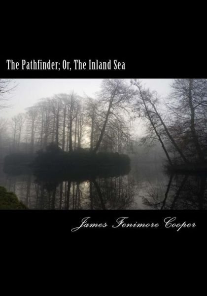 Cover for James Fenimore Cooper · The Pathfinder; Or, The Inland Sea (Paperback Bog) (2013)