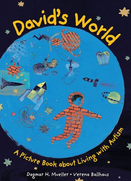 Cover for Dagmar H. Mueller · David's World: A Picture Book about Living with Autism (Hardcover Book) (2012)