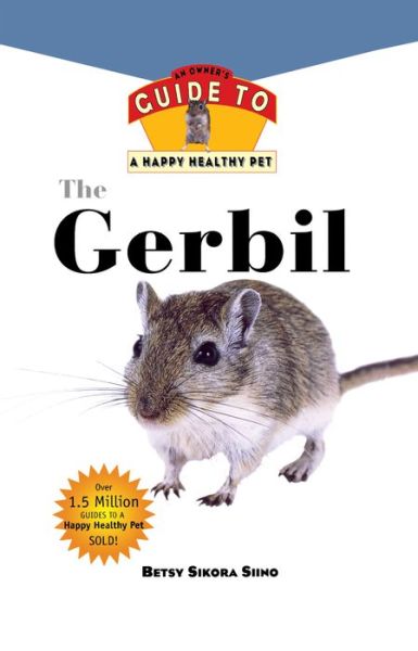 Cover for Betsy Sikora Sino · Gerbil: an Owner's Guide to a Happy Healthy Pet (Your Happy Healthy P) (Hardcover Book) (2000)