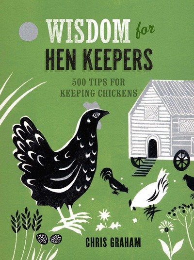 Cover for Chris Graham · Wisdom for Hen Keepers (Hardcover Book) (2013)
