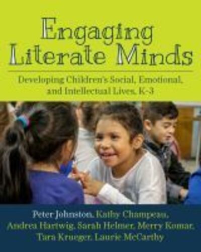 Cover for Peter Johnston · Engaging Literate Minds: Developing Children’s Social, Emotional, and Intellectual Lives, K–3 (Paperback Book) (2020)