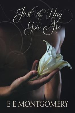 Cover for E E Montgomery · Just the Way You Are Volume 4 - Just Life (Paperback Book) [New edition] (2015)